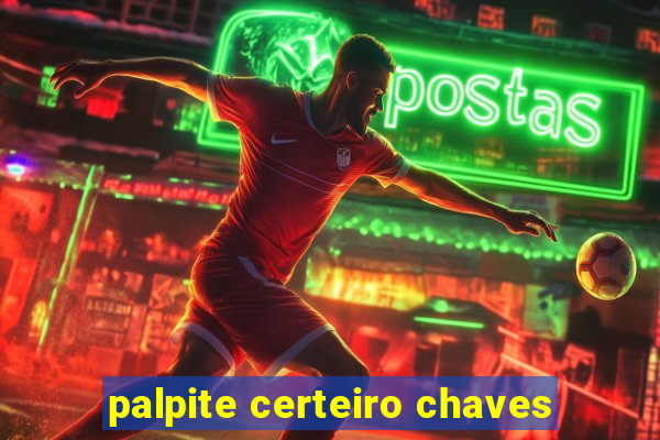 palpite certeiro chaves